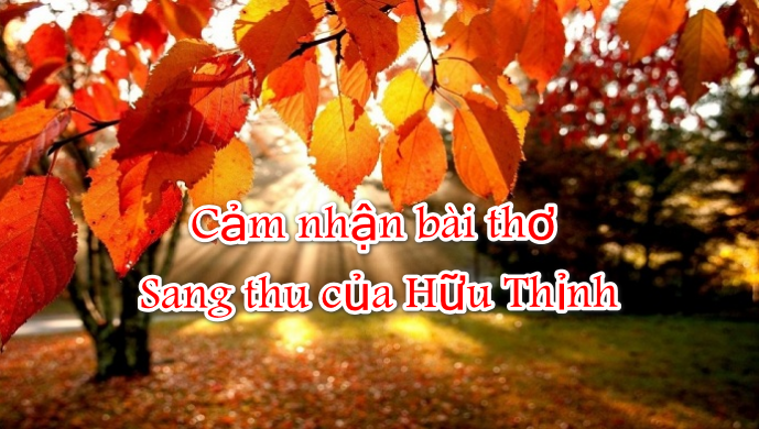 Cảm nhận bài thơ Sang thu của Hữu Thỉnh