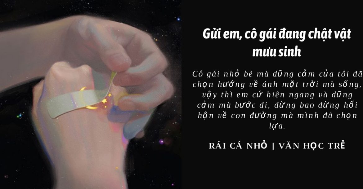 Tản văn Gửi em, cô gái đang chật vật mưu sinh - Rái cá nhỏ - Văn học trẻ Gửi em, cô gái đang chật vật mưu sinh